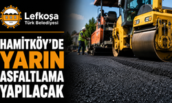 Hamitköy'de yarın asfaltlama yapılacak