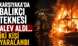 Karşıyaka'da balıkçı teknesi alev aldı...iki kişi yaralandı