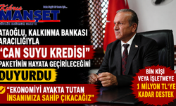 Ataoğlu, Kalkınma Bankası aracılığıyla “Can Suyu Kredisi” paketinin hayata geçirileceğini duyurdu