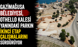 Gazimağusa Belediyesi, Othello Kalesi yanındaki parkın ikinci etap çalışmalarını sürdürüyor
