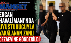 Ercan Havalimanı'nda uyuşturucuyla yakalanan zanlı cezaevine gönderildi