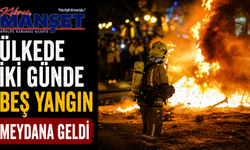 Ülkede iki günde beş yangın meydana geldi