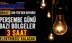 Perşembe günü bazı bölgeler 3 saat elektriksiz kalacak
