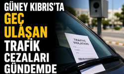 Geç ulaşan trafik cezaları gündemde