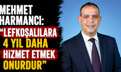 Mehmet Harmancı: “Lefkoşalılara 4 yıl daha hizmet etmek onurdur”