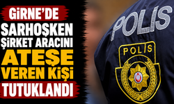 Girne’de sarhoşken şirket aracını ateşe veren kişi tutuklandı