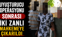 Uyuşturucu Operasyonu Sonrası İki Zanlı Mahkemeye Çıkarıldı