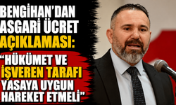 Bengihan’dan asgari ücret açıklaması: “Hükümet ve işveren tarafı yasaya uygun hareket etmeli”