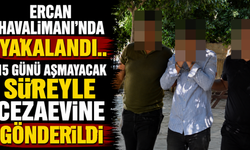 Ercan Havalimanı'nda Yakalandı