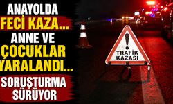 Anayolda feci kaza... Soruşturma sürüyor