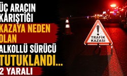Üç aracın karıştığı kazaya neden olan alkollü sürücü tutuklandı… 2 yaralı
