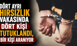 Dört ayrı hırsızlık vakasında dört kişi tutuklandı, bir kişi aranıyor