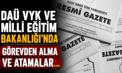DAÜ VYK ve Milli Eğitim Bakanlığı'nda görevden alma ve atamalar...