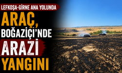 Lefkoşa-Girne ana yolunda araç, Boğaziçi'nde arazi yangını