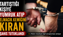 Tartıştığı kişiye yumruk atıp elmacık kemiğini kıran şahıs tutuklandı