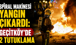 Spiral makinesi yangın çıkardı: Geçitköy’de 2 tutuklama