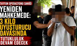 Tayfun Operasyonu Sanığı Yeniden Mahkemede: 3 Kilo Uyuşturucu Davasında Tutukluluk Devam Edecek