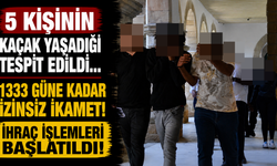 5 Kişinin Kaçak Yaşadığı Tespit Edildi... 1333 Güne Kadar İzinsiz İkamet
