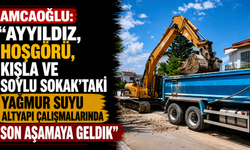 Amcaoğlu: “Ayyıldız, Hoşgörü, Kışla ve Soylu Sokak’taki yağmur suyu altyapı çalışmalarında son aşamaya geldik”