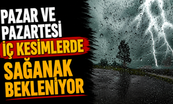 Pazar ve pazartesi iç kesimlerde sağanak bekleniyor
