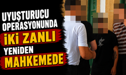 Uyuşturucu Operasyonunda İki Zanlı Yeniden Mahkemede