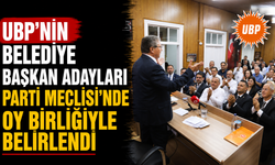 UBP’nin belediye başkan adayları Parti Meclisi’nde oy birliğiyle belirlendi
