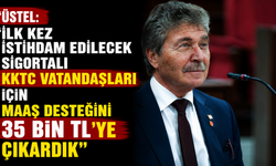Üstel: “KKTC vatandaşlarına istihdamda güçlü destek”