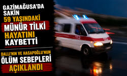 Gazimağusa’da sakin 59 yaşındaki Münür Tilki hayatını kaybetti