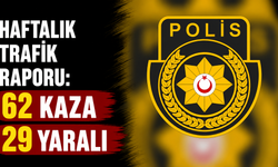 Haftalık Trafik Raporu: 62 kaza, 29 yaralı