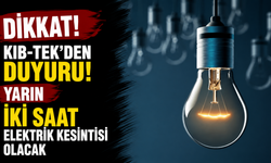 Yarın iki saat elektrik kesintisi olacak