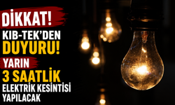 Yarın 3 saatlik elektrik kesintisi yapılacak