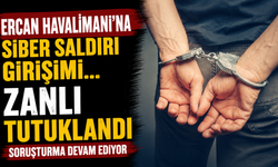 Ercan Havalimanı'na Siber Saldırı Girişimi... Zanlı Tutuklandı