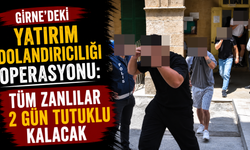 Girne'deki yatırım dolandırıcılığı operasyonu: Tüm zanlılar 2 gün tutuklu kalacak
