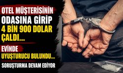Otel Müşterisinin Odasına Girip 4 Bin 900 Dolar Çaldı... Evinde Uyuşturucu Bulundu...