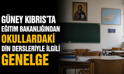 Güney Kıbrıs’ta eğitim bakanlığından okullardaki din dersleriyle ilgili genelge