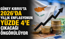 Güney Kıbrıs'ta 2026’da yıllık enflasyonun yüzde 4’e çıkacağı öngörülüyor