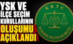 YSK ve İlçe Seçim Kurullarının oluşumu açıklandı