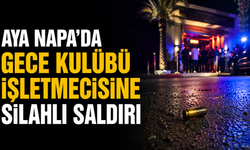 Aya Napa’da gece kulübü işletmecisine silahlı saldırı