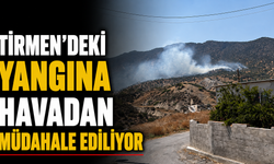 Tirmen’deki yangına havadan müdahale ediliyor
