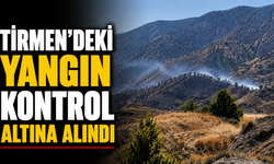 Tirmen’deki yangın kontrol altına alındı