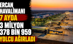 Ercan Havalimanı 7 ayda 3 milyon 378 bin 959 yolcu ağırladı