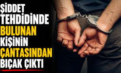 Şiddet tehdidinde bulunan kişinin çantasından bıçak çıktı