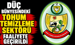 DÜÇ bünyesindeki Tohum Temizleme Sektörü faaliyete geçirildi