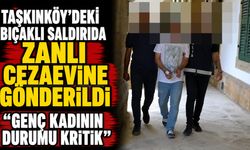 Taşkınköy'deki bıçaklı saldırıda zanlı cezaevine gönderildi