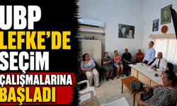 UBP Lefke’de seçim çalışmalarına başladı
