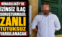 Minareliköy’de izinsiz ilaç soruşturması: Zanlı tutuksuz yargılanacak