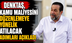 Denktaş, kamu maliyesini düzenlemeye yönelik atılacak adımları açıkladı
