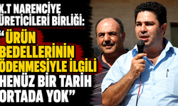 K.T Narenciye Üreticileri Birliği: "Ürün bedellerinin ödenmesiyle ilgili henüz bir tarih ortada yok"
