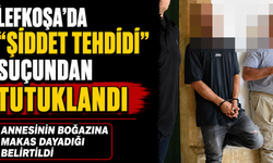 Lefkoşa’da “Şiddet tehdidi” suçundan tutuklandı