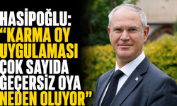 Hasipoğlu: "Karma oy uygulaması çok sayıda geçersiz oya neden oluyor"